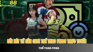 Thể thao FM88 – Nền tảng cá cược thể thao online uy tín